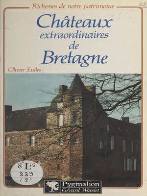 cover image of Châteaux extraordinaires de Bretagne
